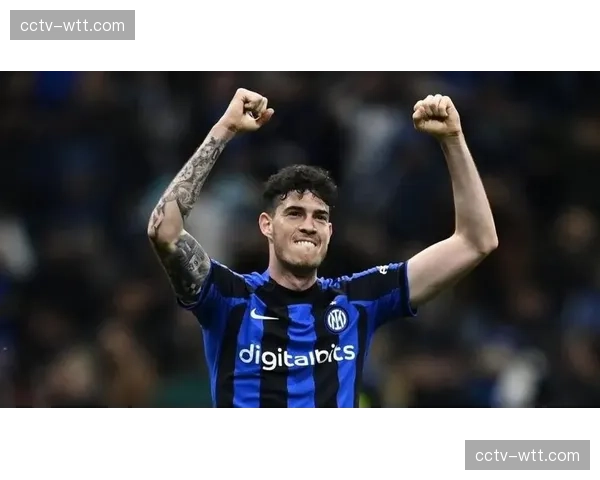 从争议到制胜：回顾国米后卫巴斯托尼本赛季的3次关键助攻